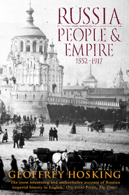 RUSSIA: PEOPLE AND EMPIRE: 1552–1917: 1552-1917