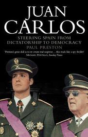 Juan Carlos: Steering Spain from Dictatorship to Democracy