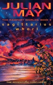 SAGITTARIUS WHORL: The Rampart Worlds: Book 3
