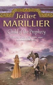 The Sevenwaters Trilogy (3) — CHILD OF THE PROPHECY