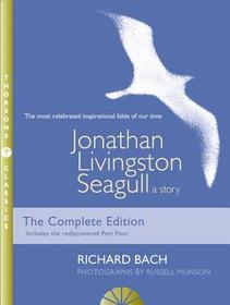JONATHAN LIVINGSTON SEAGULL: A story [New Illustrated Thorsons Classics edition]: A story
