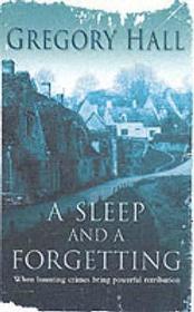 A SLEEP AND A FORGETTING