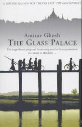 THE GLASS PALACE: The magnificent, poignant, fascinating novel of three Generations that starts in Mandalay ...