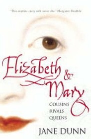ELIZABETH AND MARY: Cousins, Rivals, Queens