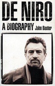 DE NIRO: A Biography: A Biography