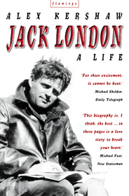 JACK LONDON: A Life: A Life