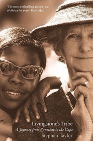 LIVINGSTONE’S TRIBE: A Journey From Zanzibar to the Cape: A Journey From Zanzibar to the Cape
