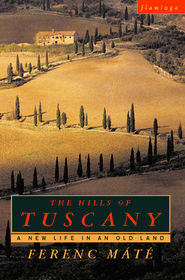 THE HILLS OF TUSCANY: A New Home in an Old Land