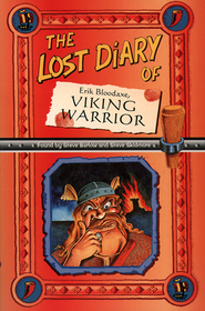 THE LOST DIARY OF ERIK BLOODAXE, VIKING WARRIOR