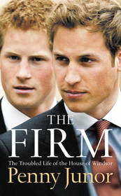 THE FIRM: The Troubled Life of the House of Windsor: The Troubled Life of the House of Windsor