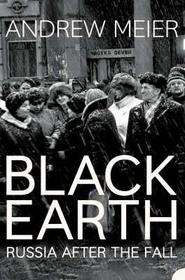 BLACK EARTH: A journey through Russia after the fall