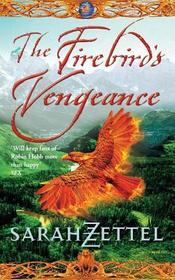 THE FIREBIRD’S VENGEANCE: Book Three of the Isavalta Trilogy: Book Three of the Isavalta Trilogy