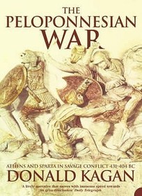 THE PELOPONNESIAN WAR: Athens and Sparta in Savage Conflict 431–404 BC: Athens and Sparta in Savage Conflict 431-404 BC