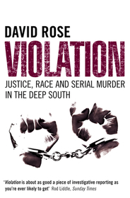 VIOLATION: Justice, Race and Serial Murder in the Deep South