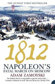 1812: Napoleon’s Fatal March on Moscow: Napoleon's Fatal March on Moscow