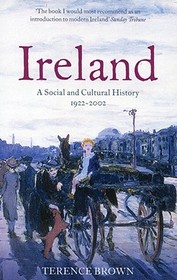 IRELAND: A Social and Cultural History 1922–2001: A Social and Cultural History 1922-2002