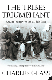 THE TRIBES TRIUMPHANT: Return Journey to the Middle East: Return Journey to the Middle East