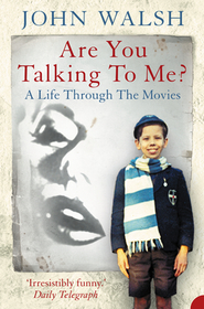 ARE YOU TALKING TO ME?: A Life Through the Movies