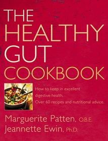 THE HEALTHY GUT COOKBOOK: How to Keep in Excellent Digestive Health with 60 Recipes and Nutrition Advice: How to Keep in Excellent Digestive Health with 60 Recipes and Nutrition Advice