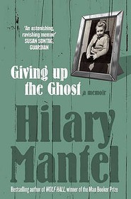 GIVING UP THE GHOST: A memoir: A memoir
