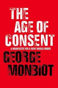 THE AGE OF CONSENT: A Manifesto for a New World Order