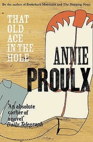 THAT OLD ACE IN THE HOLE: A Novel