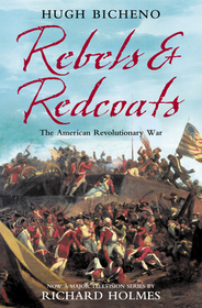 REBELS AND REDCOATS: The American Revolutionary War: The American Revolutionary War