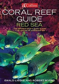 Coral Reef Guide Red Sea: Red Sea: The Definitive Guide to Over 1200 Species of Underwater Life