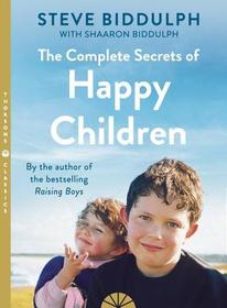 THE COMPLETE SECRETS OF HAPPY CHILDREN