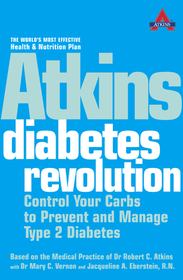 ATKINS DIABETES REVOLUTION: Control Your Carbs to Prevent and Manage Type 2 Diabetes