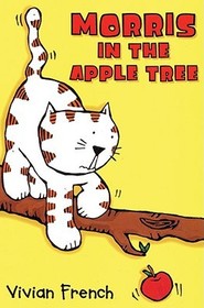 MORRIS IN THE APPLE TREE [New edition]