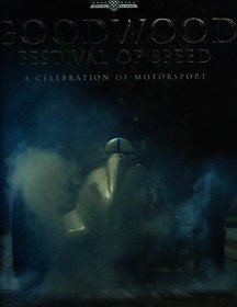 Goodwood Festival of Speed: A Celebration Of Motorsport