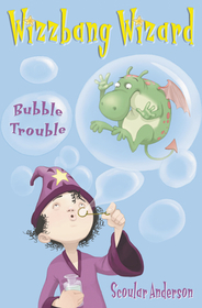 Wizzbang Wizard (2) — BUBBLE TROUBLE: Bubble Trouble