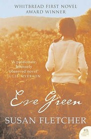 Eve Green: Winner of the Whitbread First Novel Award 2004 and the Betty Trask Prize 2005
