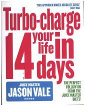 Turbo-charge Your Life in 14 Days: Turbo-Charge Your Life In 14 Days Turbo-charge Your Life in 14 Days: Turbo-Charge Your Life In 14 Days