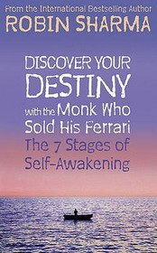 DISCOVER YOUR DESTINY WITH THE MONK WHO SOLD HIS FERRARI: The 7 Stages of Self-Awakening: The 7 Stages of Self-Awakening