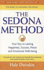 THE SEDONA METHOD: Your Key to Lasting Happiness, Success, Peace and Emotional Well-being