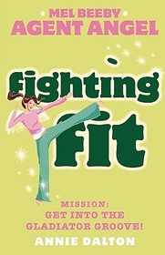 Mel Beeby, Agent Angel (6) — FIGHTING FIT: Mission: Get Into the Gladiator Groove!