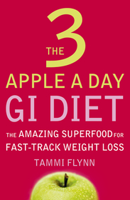 THE 3 APPLE A DAY GI DIET: The Amazing Superfood for Fast-track Weight Loss