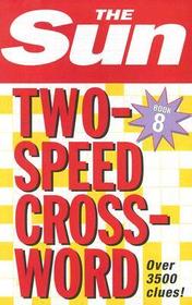 The Sun Two-Speed Crossword Book 8: 80 two-in-one cryptic and coffee time crosswords