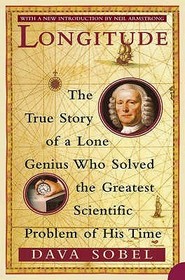 LONGITUDE: The True Story of a Lone Genius Who Solved the Greatest Scientific Problem of His Time. Introduction by Neil Armstrong