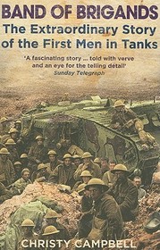 BAND OF BRIGANDS: The First Men in Tanks: The First Men in Tanks