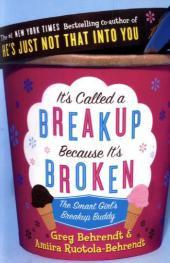 IT’S CALLED A BREAKUP BECAUSE IT’S BROKEN: The Smart Girl’s Breakup Buddy: The Smart Girl's Breakup Buddy