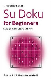 The Times Su Doku — THE TIMES SU DOKU FOR BEGINNERS