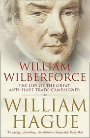 WILLIAM WILBERFORCE: The Life of the Great Anti-Slave Trade Campaigner: The Life of the Great Anti-Slave Trade Campaigner