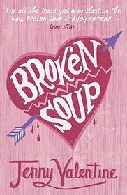 BROKEN SOUP: Nominated for the Carnegie Medal 2009 and the Manchester Book Award 2009