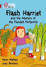 Collins Big Cat — FLASH HARRIET AND THE MYSTERY OF THE FIENDISH FOOTPRINTS: Band 14/Ruby: Band 14/Ruby