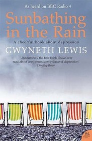 SUNBATHING IN THE RAIN: A Cheerful Book About Depression