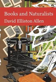 Books and Naturalists (Collins New Naturalist Library, Book 112)