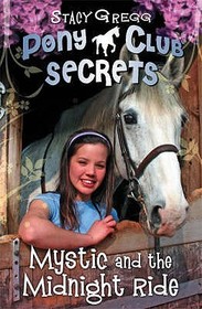 Pony Club Secrets (1) — MYSTIC AND THE MIDNIGHT RIDE